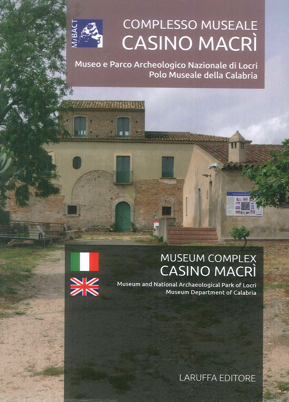 Complesso Museale Casino Macrì. Museo e Parco Archeologico Nazionale di Locri Polo Museale della Calabria-Museum and National Archaeological Park of Locri, Museum Department of Calabria