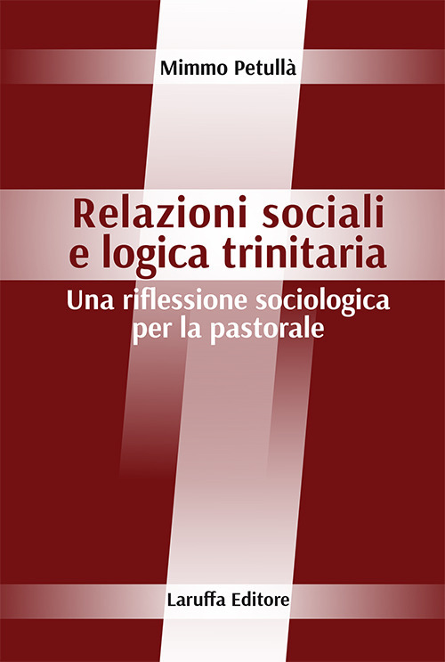 Relazioni sociali e logica trinitaria. Una riflessione sociologica per la pastorale
