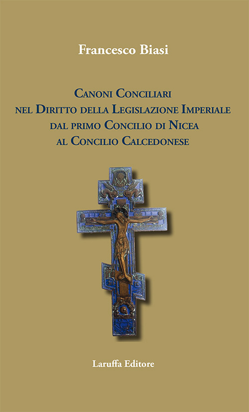 Canoni conciliari nel diritto della legislazione imperiale dal primo Concilio di Nicea al Concilio Calcedonese