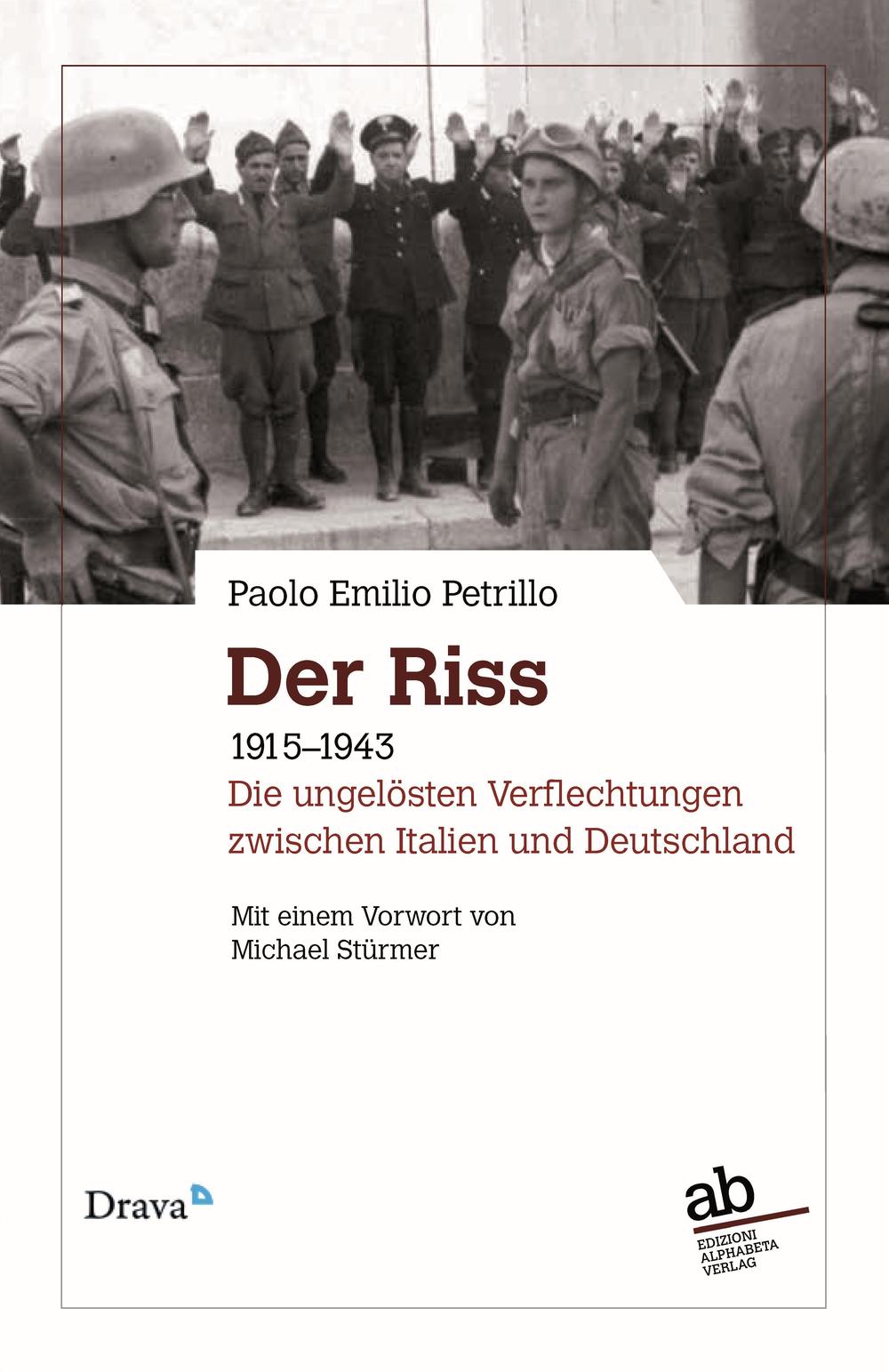 Der Riss. 1915-1943. Die ungelösten Verflechtungen zwischen Italien und Deutschland