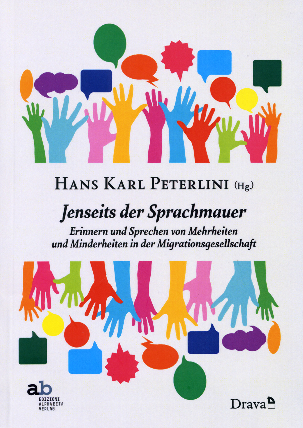 Jenseits der Sprachmauern. Erinnern und Sprechen von Mehrheiten und Minderheiten in der Migrationsgesellschaft