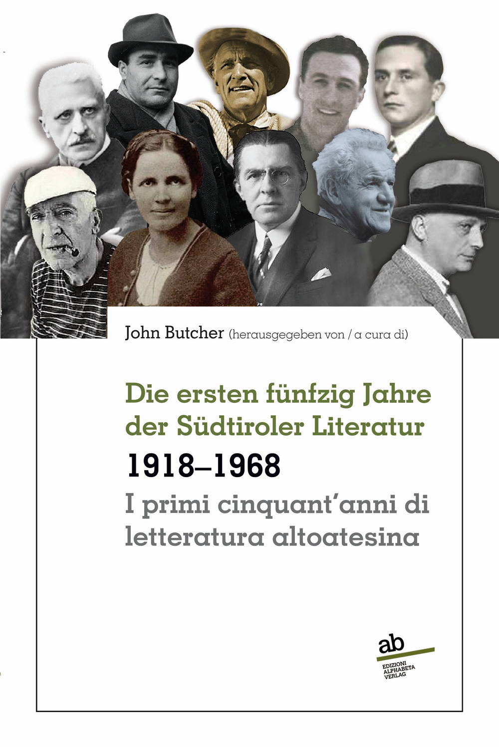 I primi cinquant'anni di letteratura altoatesina 1918-1968-Die ersten fünfzig Jahre der Südtiroler Literatur