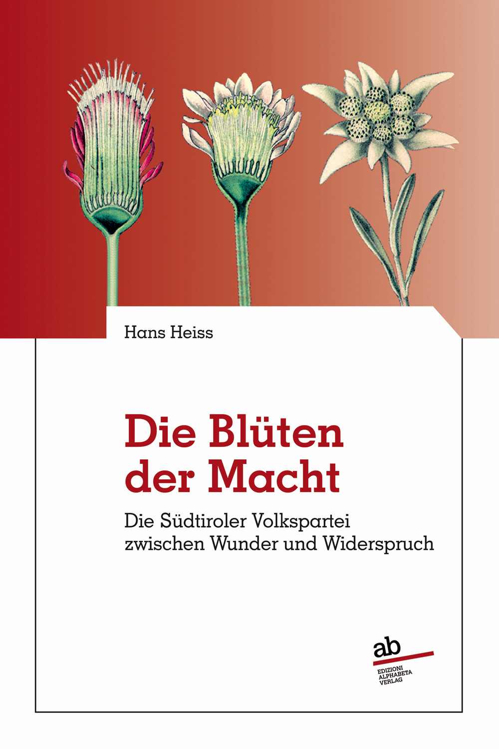 Die blüten der macht. Dier Sudtirole Volkspartei zwischen wunder und widerspruch