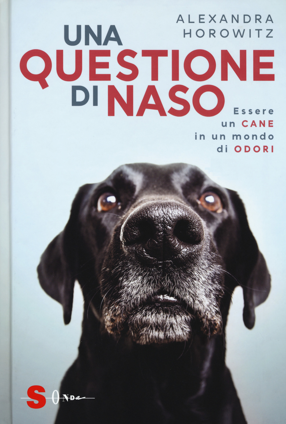 Una questione di naso. Essere un cane in un mondo di odori