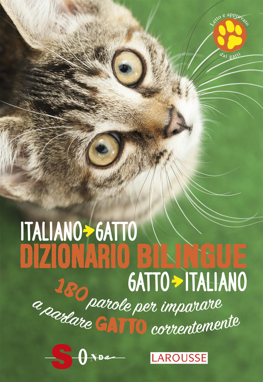 Dizionario bilingue italiano-gatto, gatto-italiano. 180 parole per imparare a parlare gatto correntemente