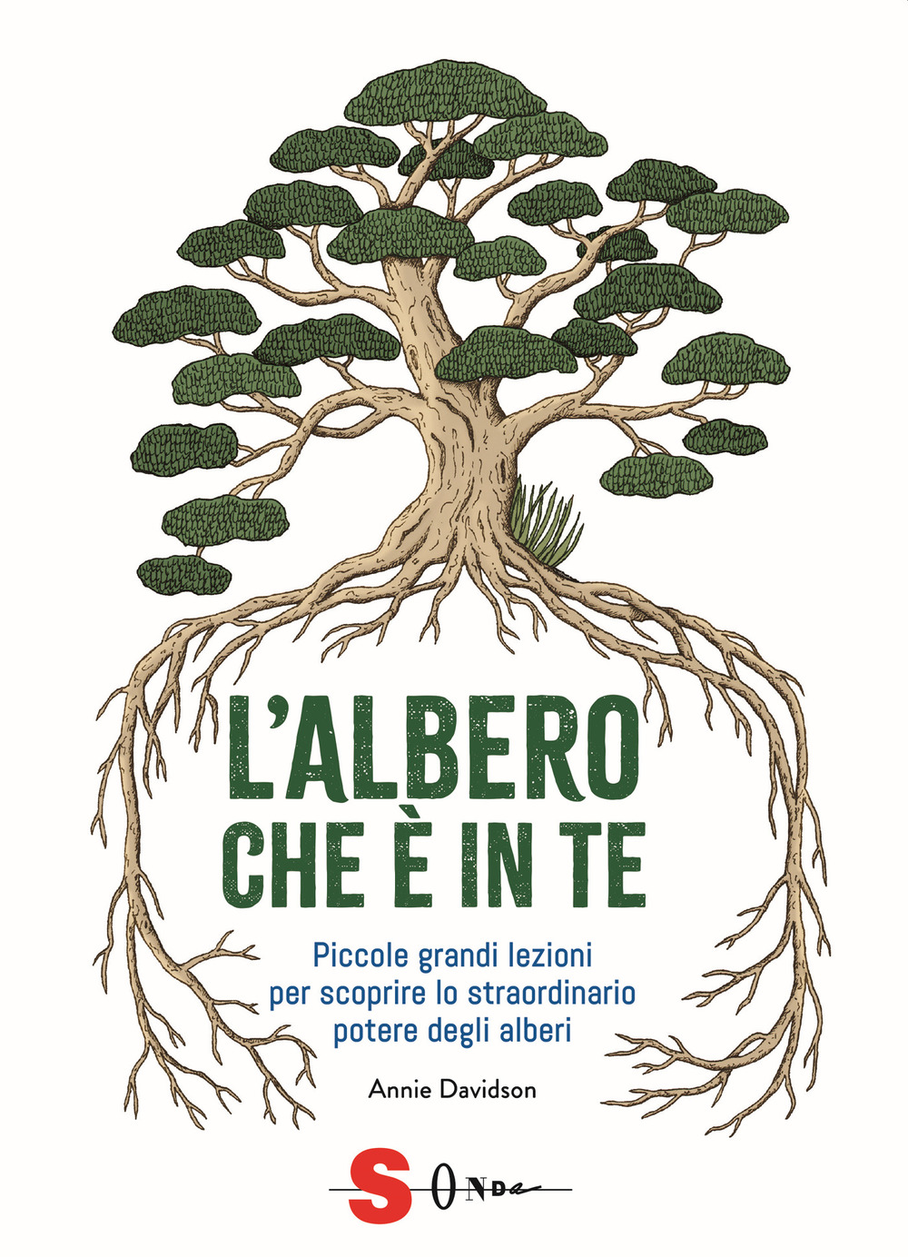 L'albero che è in te. Piccole grandi lezioni per scoprire lo straordinario potere degli alberi