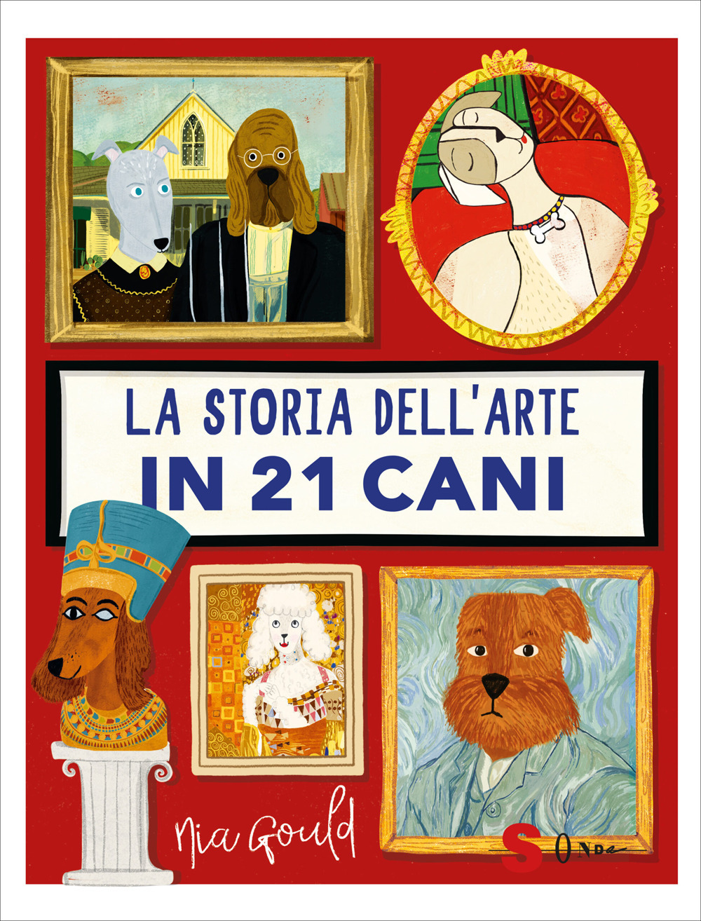 La storia dell'arte in 21 cani. Ediz. a colori