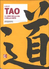 Tao. Il libro della via e della virtù