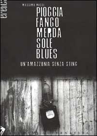 Pioggia, fango, merda, sole, blues