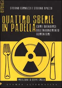 Quattro sberle in padella. Come difendersi dall'inquinamento alimentare