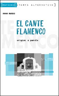 EL CANTE FLAMENCO. ORIGINI E PAROLE - 9788872266236