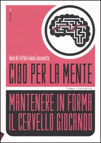 Cibo per la mente. Vol. 1: Mantenere in forma il cervello giocando