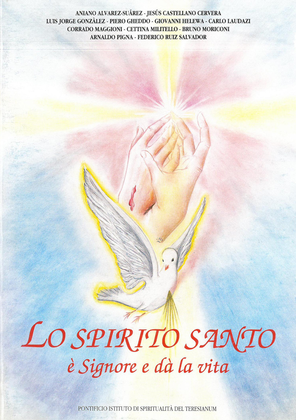 Lo spirito Santo è Signore e dà la vita