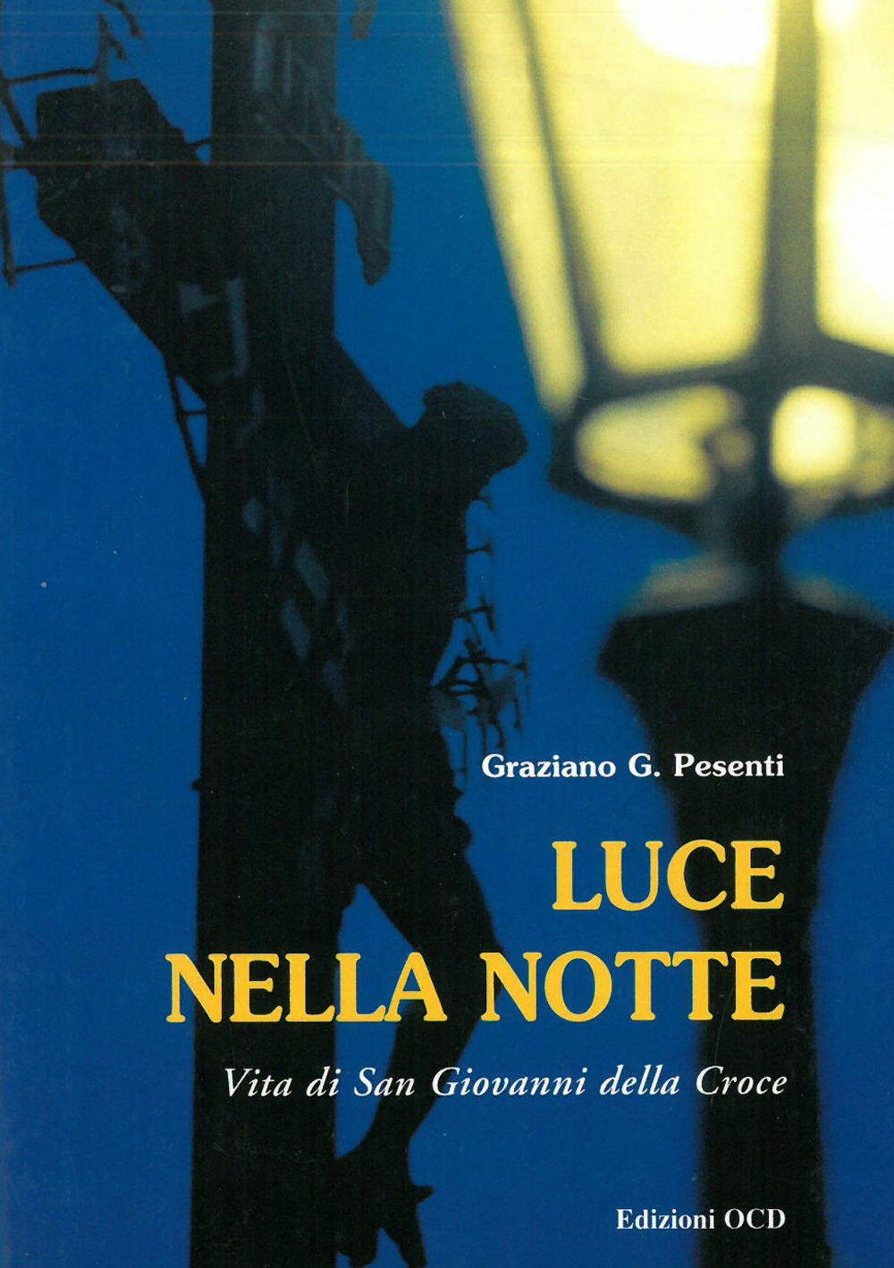 Luce nella notte. Vita di san Giovanni della Croce