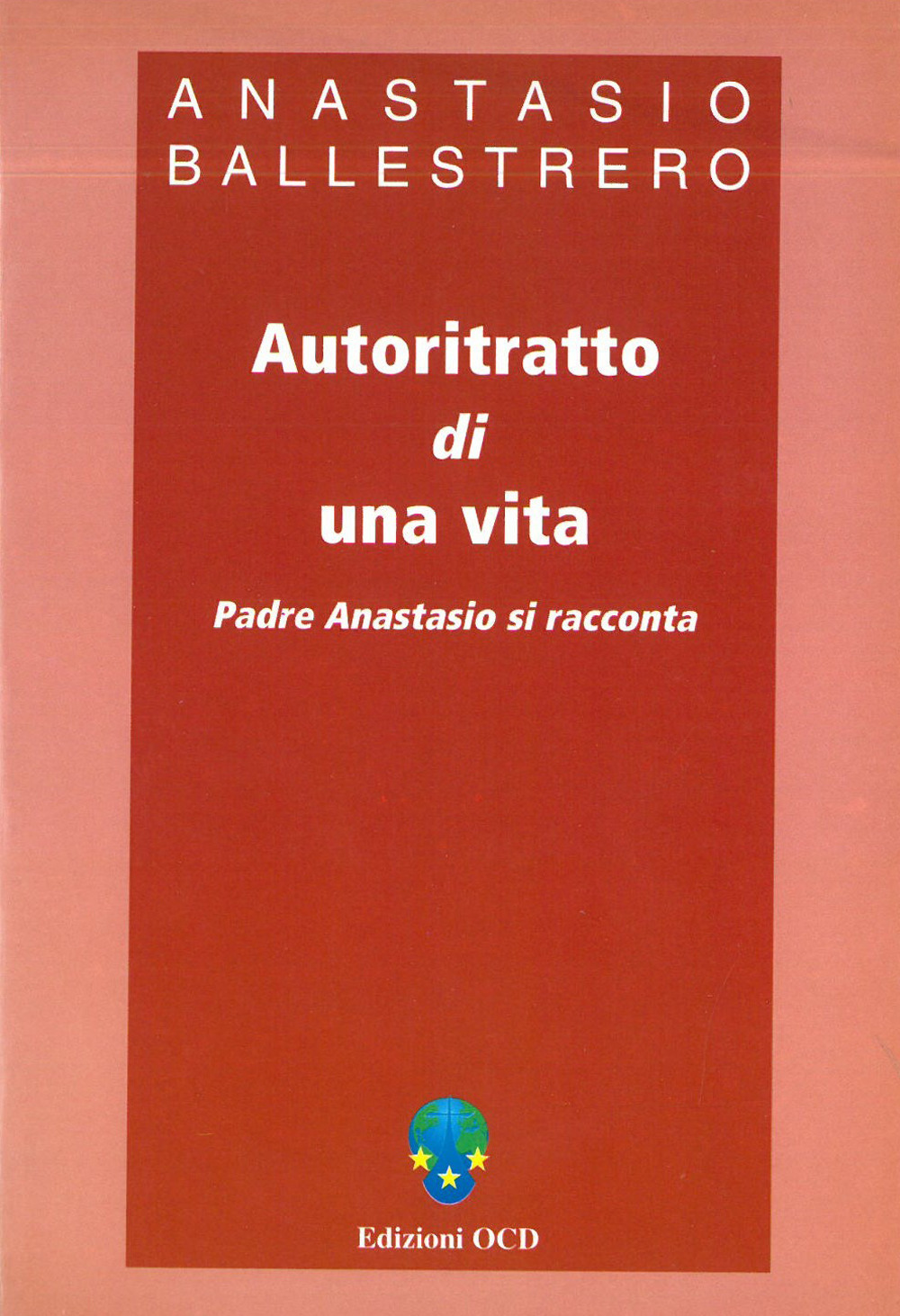 Autoritratto di una vita. Padre Anastasio si racconta