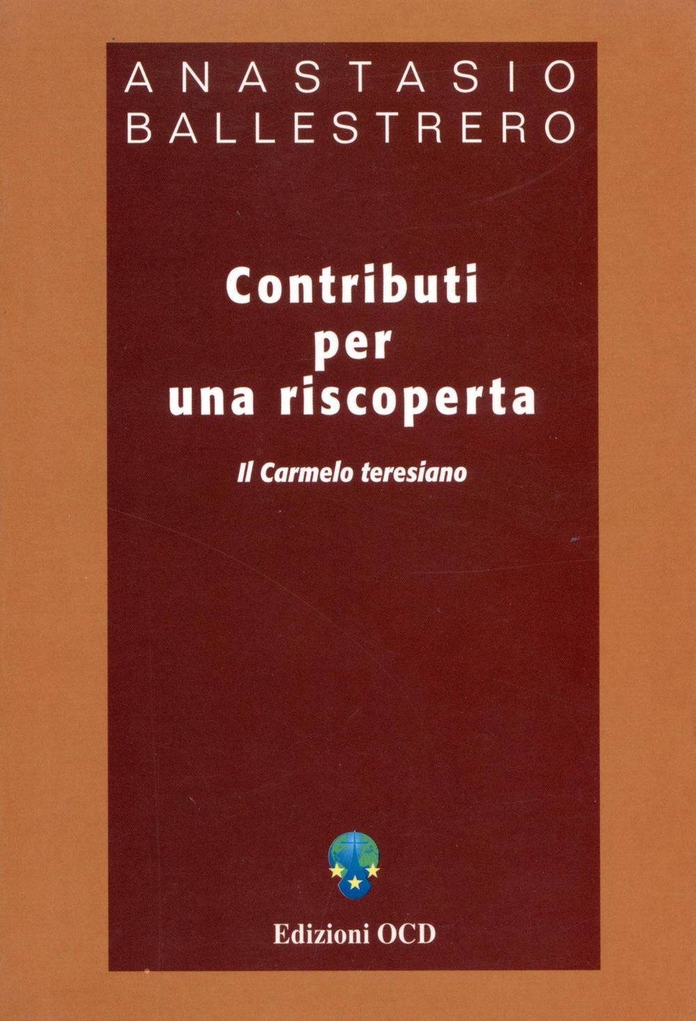 Contributi per una riscoperta. Il Carmelo teresiano