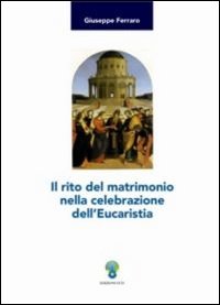 Il rito del matrimonio nella celebrazione dell'Eucaristia