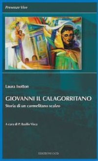 Giovanni il Calagorritano. Storia di un carmelitano scalzo
