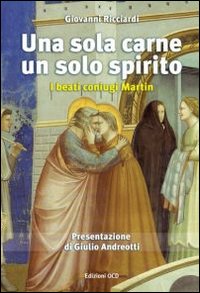 Una sola carne, un solo spirito. I beati coniugi Martin