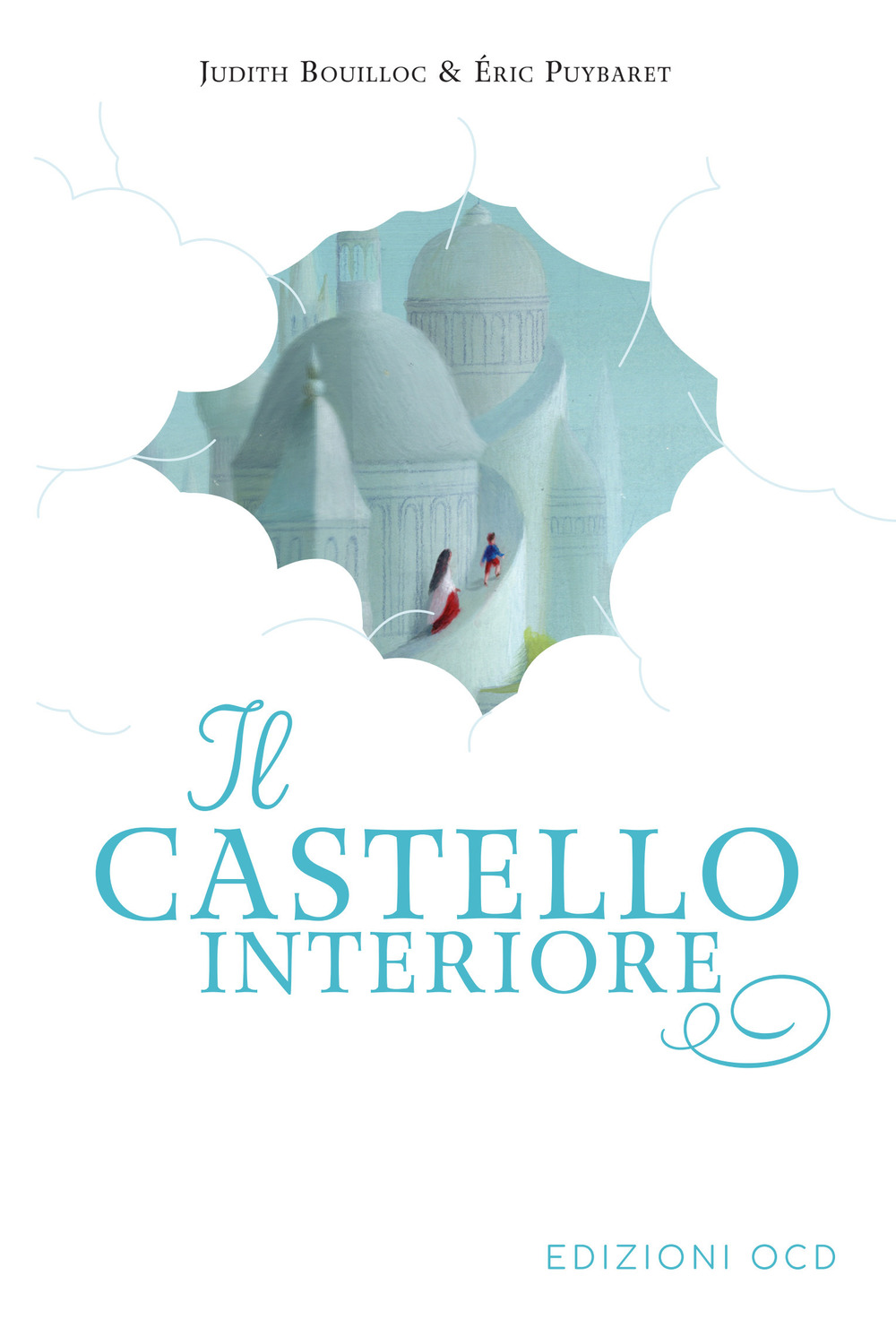 Il castello interiore. Tratto dall'opera di Teresa d'Avila