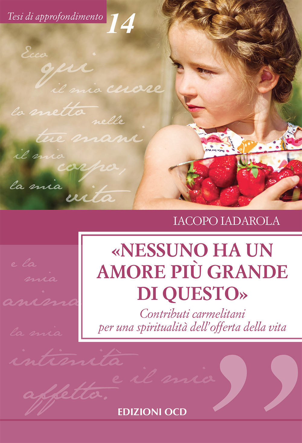 «Nessuno ha un amore più grande di questo». Contributi carmelitani per una spiritualità dell'offerta della vita