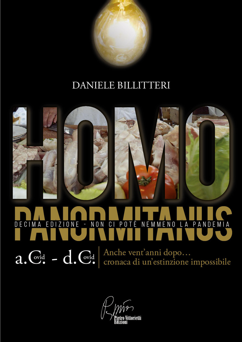 Homo Panormitanus. a. C.-d. C. Anche vent'anni dopo cronaca di un'estinzione impossibile Non ci potè nemmeno la pandemia. Ediz. limitata