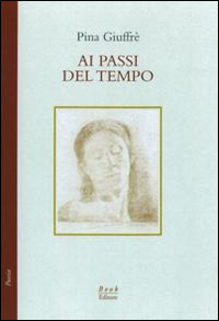 Ai passi del tempo (poesie, 1987-1999)