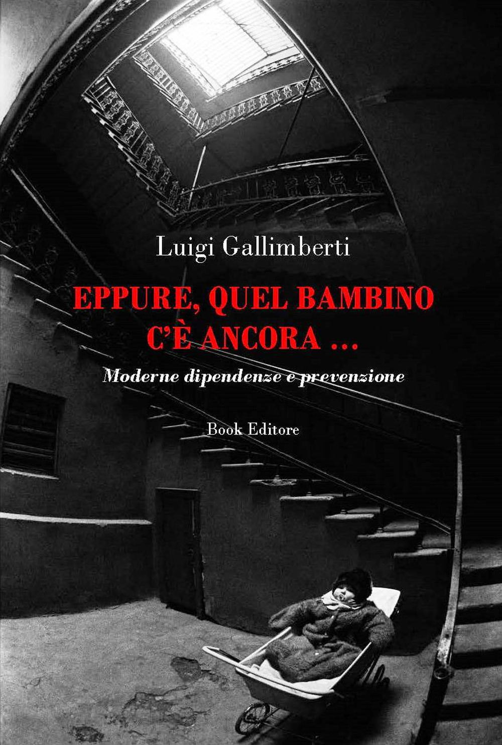 Eppure, quel bambino c'è ancora... Moderne dipendenze e prevenzione