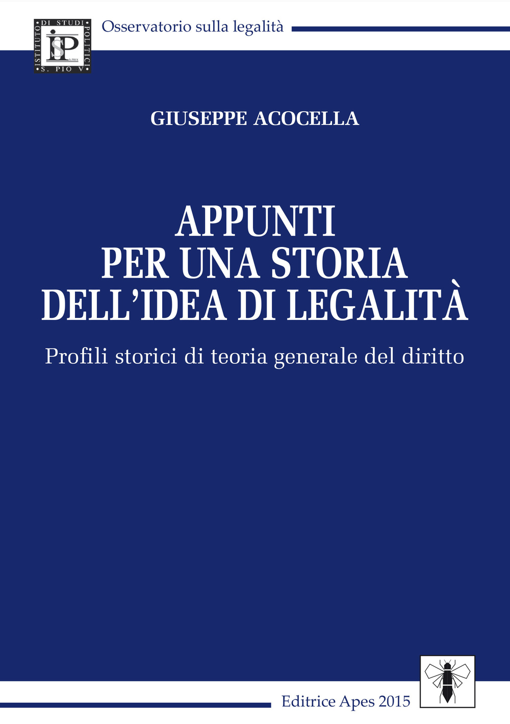 Appunti per una storia dell'idea di legalità. Profili storici di teoria generale del diritto