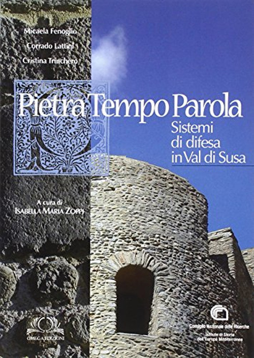 Pietra tempo parola. Sistemi di difesa in Val di Susa
