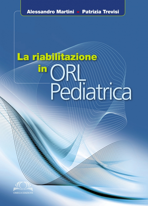 La riabilitazione in ORL pediatrica