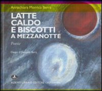 Latte caldo e biscotti a Mezzanotte. Ediz. illustrata