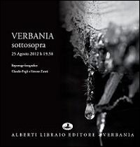 Verbania sottosopra. 25 agosto 2012. Ediz. illustrata