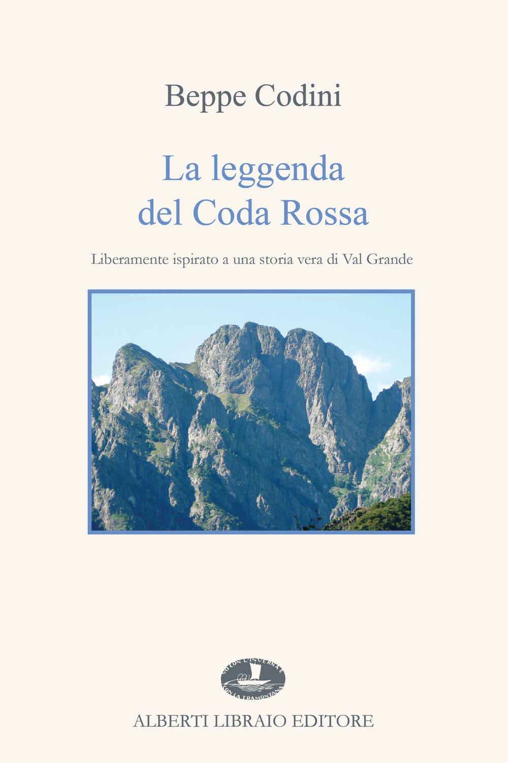 La leggenda del coda rossa. Liberamente ispirato a una storia vera di Val grande