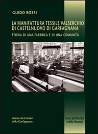 La manifattura Valserchio. Storia di una fabbrica e di una comunità