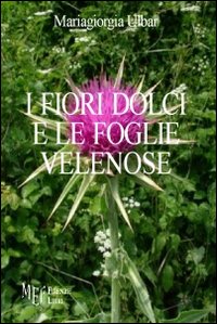 I fiori dolci e le foglie velenose