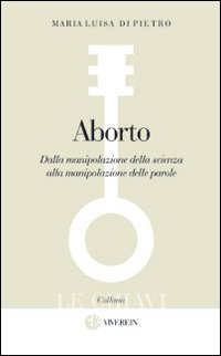 Aborto. Dalla manipolazione della scienza alla manipolazione delle parole