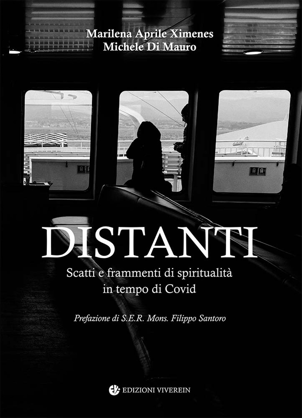 Distanti. Scatti e frammenti di spiritualità in tempo di Covid. Ediz. illustrata