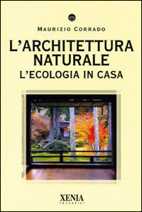 L'architettura naturale. L'ecologia in casa
