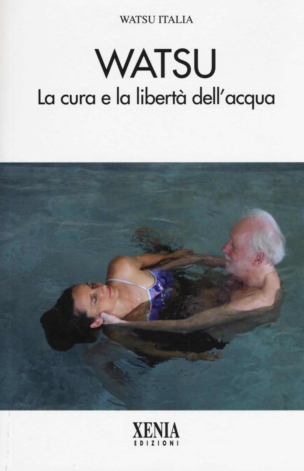 Watsu. La cura e la libertà dell'acqua