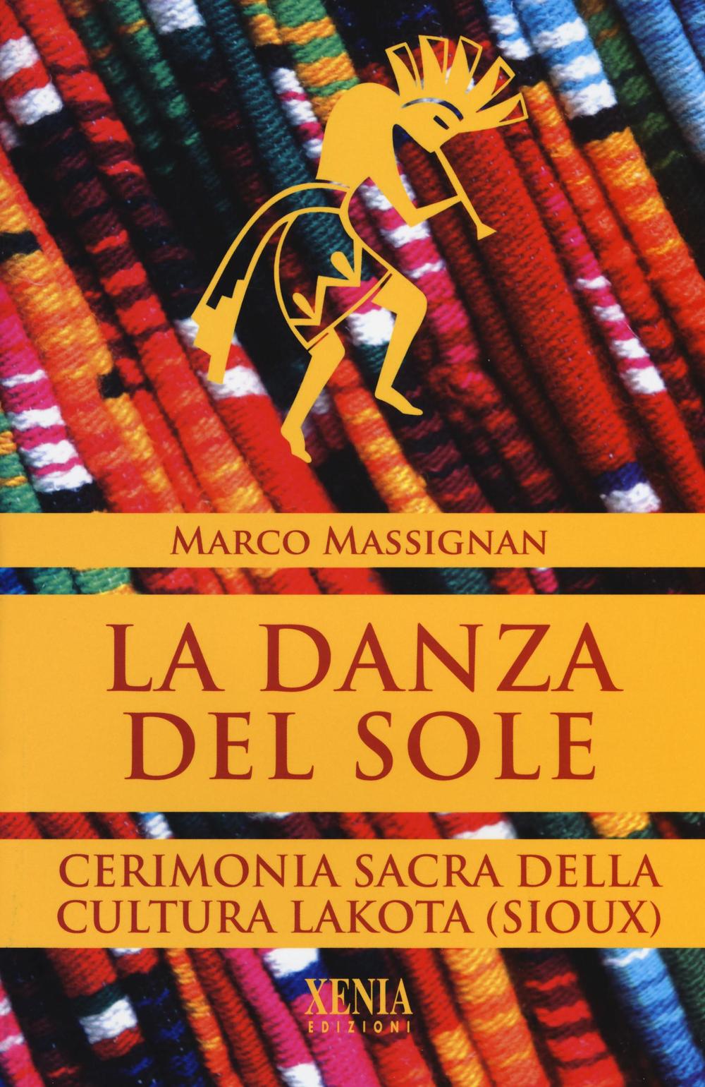 La danza del sole. Cerimonia sacra della cultura lakota (Sioux)