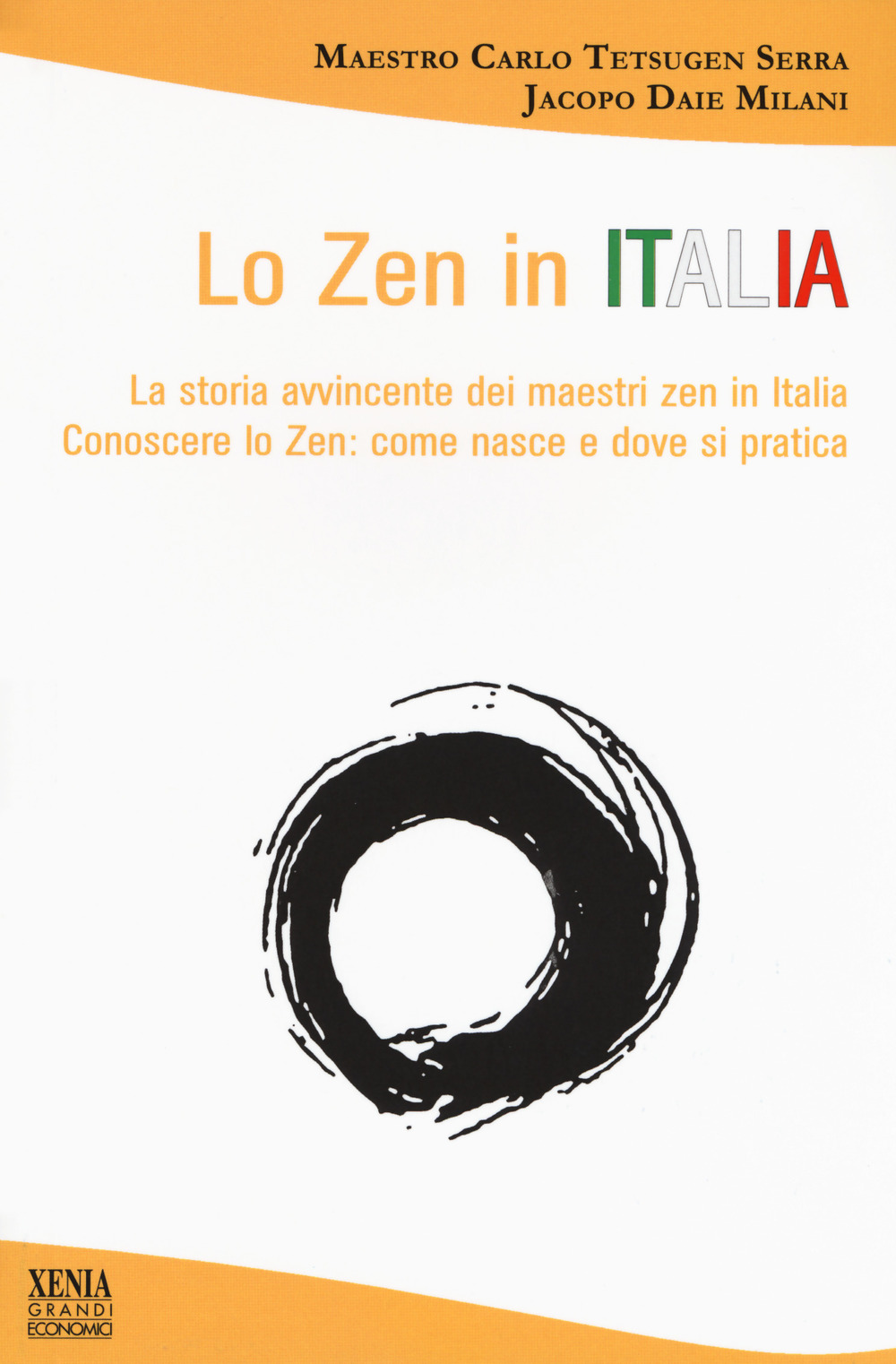 ZEN IN ITALIA. LA STORIA AVVINCENTE DEI MAESTRI ZEN IN ITALIA. CONOSCERE LO ZEN: COME NASCE E DOVE SI PRATICA (LO) - 9788872738467