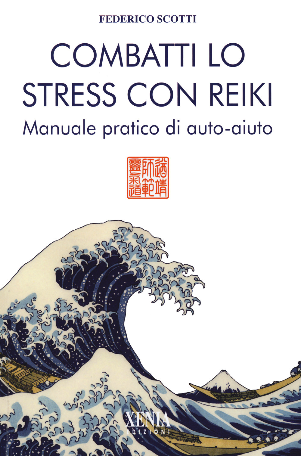 Combatti lo stress con reiki. Manuale pratico di auto-aiuto