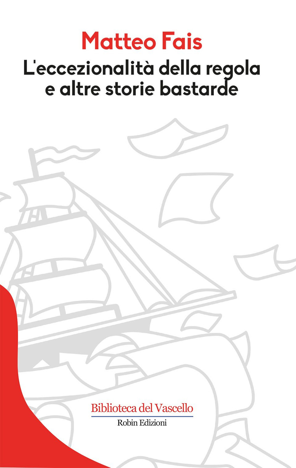 L'eccezionalità della regola e altre storie bastarde