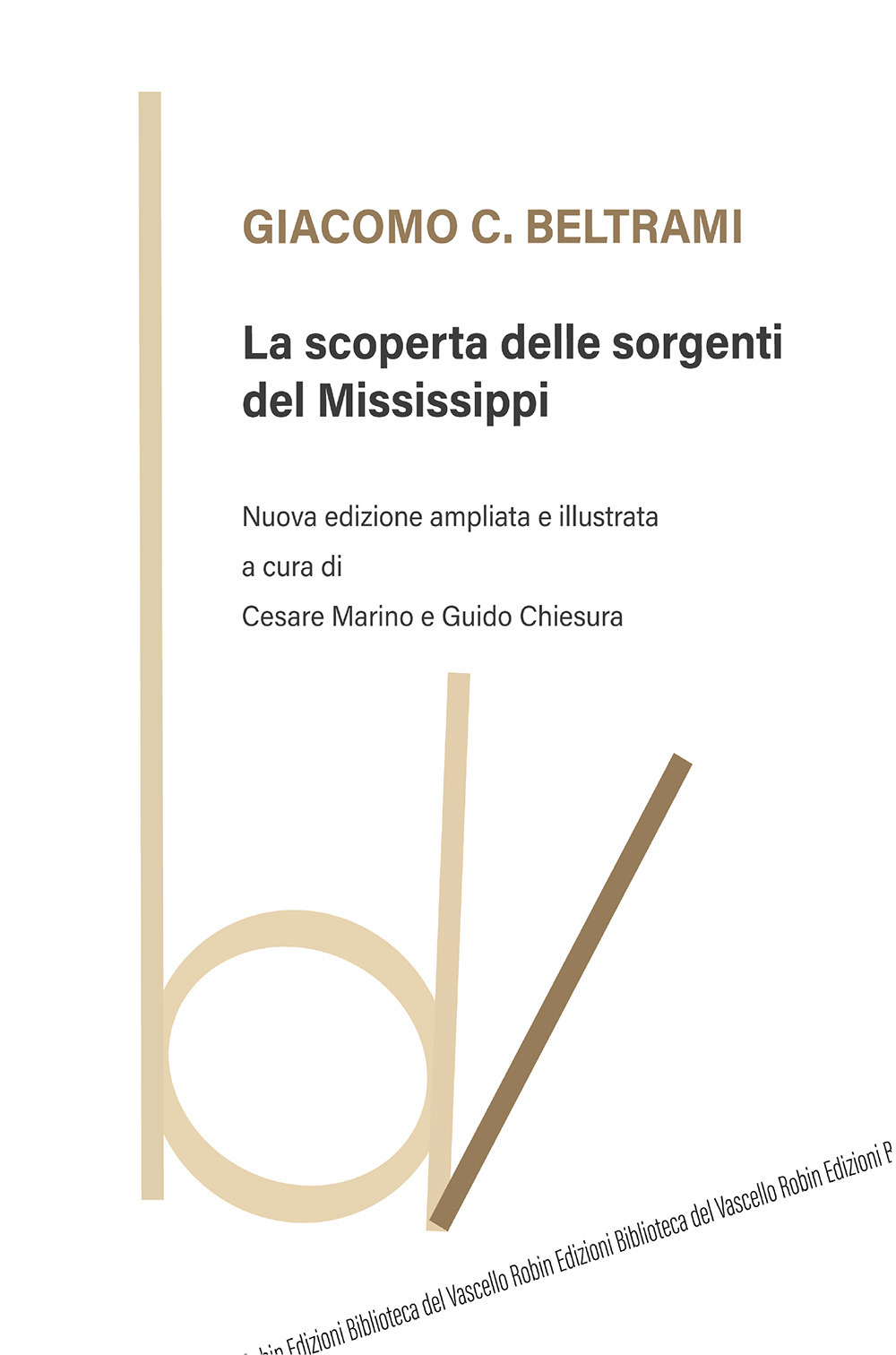 La scoperta delle sorgenti del Mississippi. Nuova ediz.