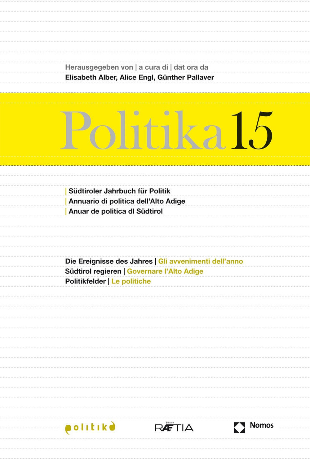 Politika. Annuario di politica dell'Alto Adige. Ediz. multilingue. Vol. 15