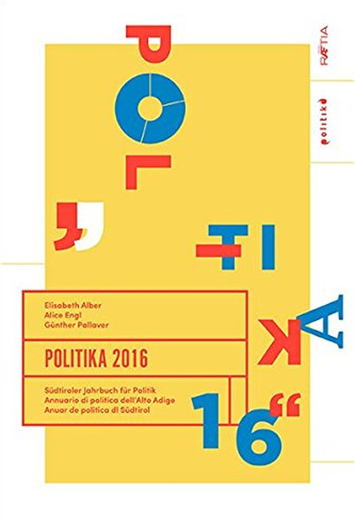 Politika. Annuario di politica dell'Alto Adige. Ediz. multilingue. Vol. 16