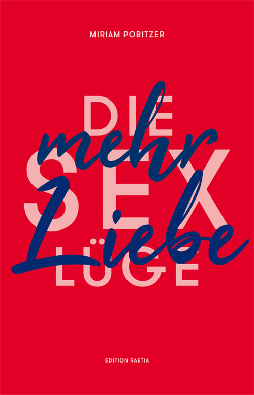 Die Sexlüge. Mehr Liebe