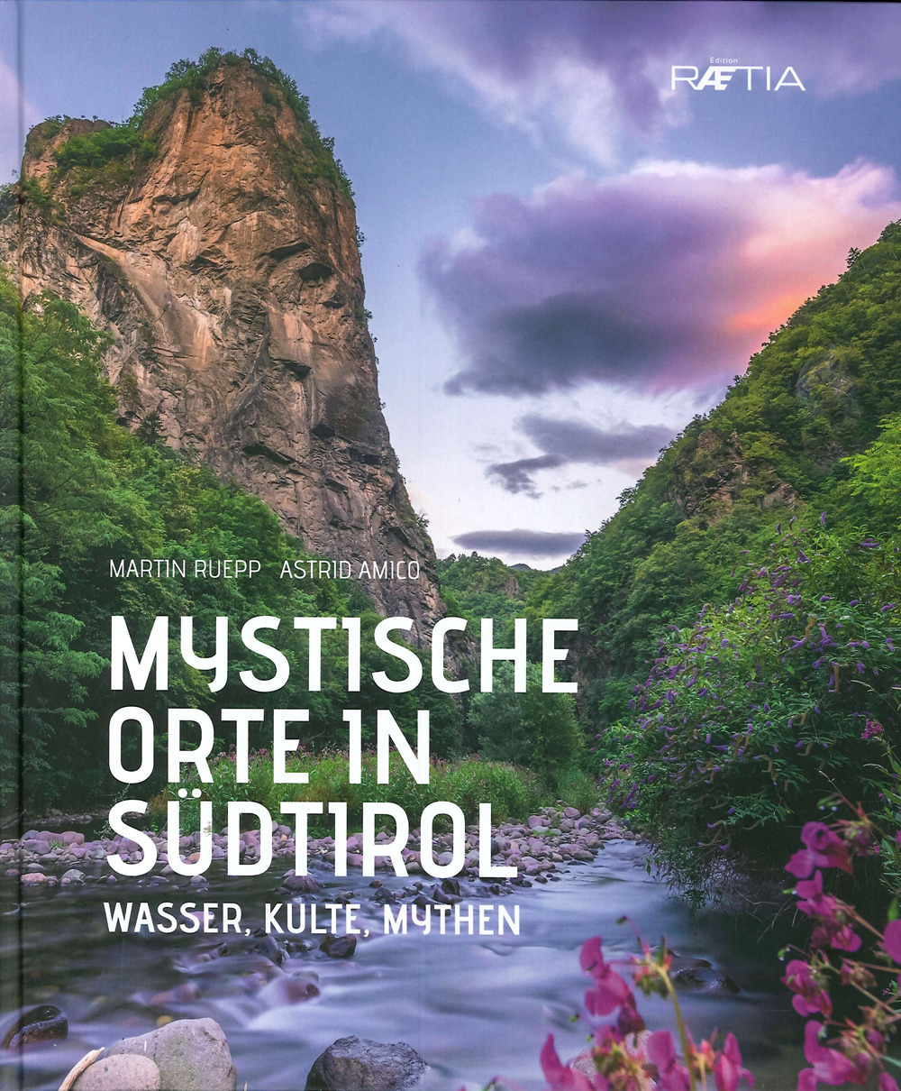 Mystische orte in Südtirol. Vol. 2: Wasser, Kulte, Mythen