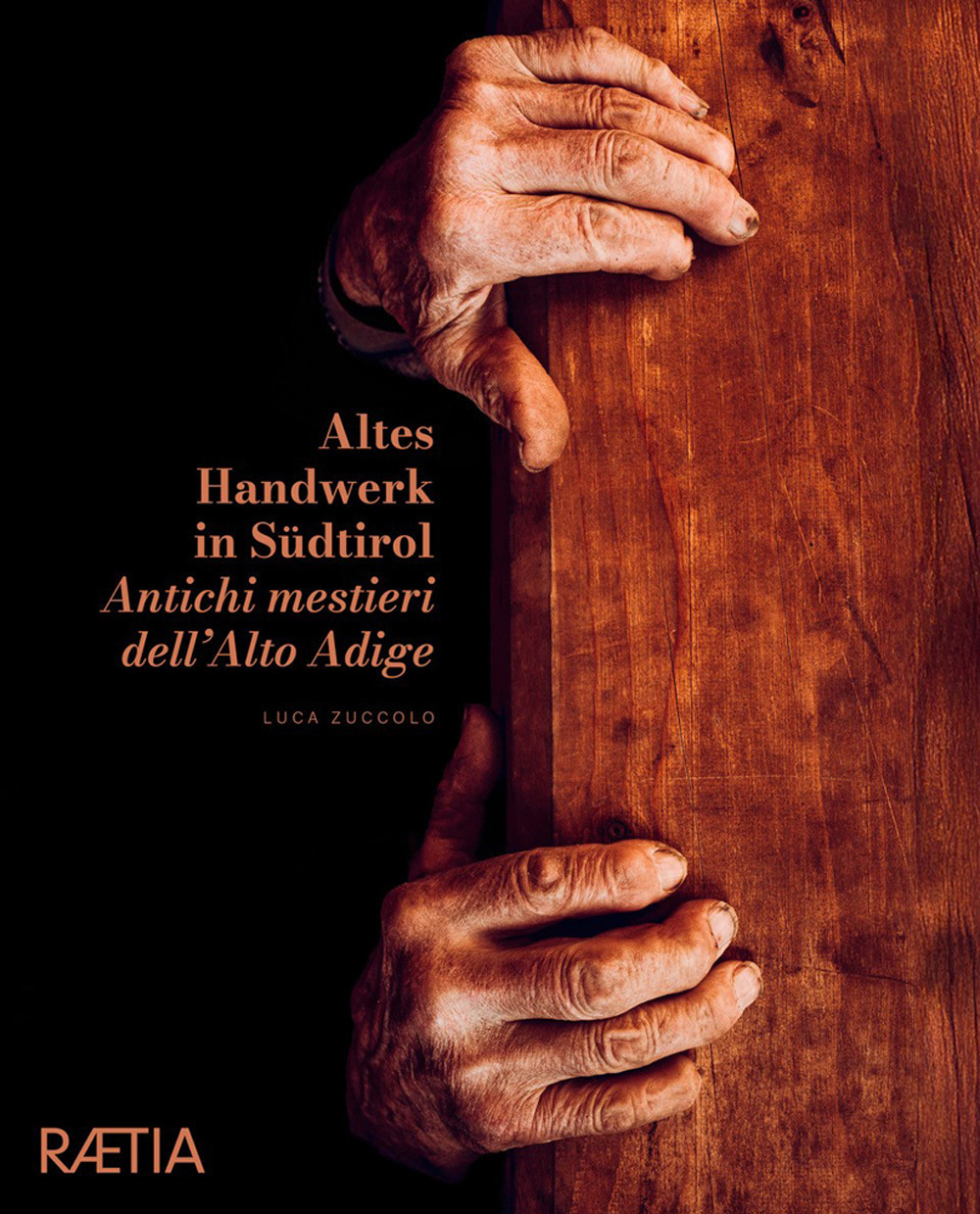 Antichi mestieri dell'Alto Adige. Ediz. italiana e tedesca. Vol. 1